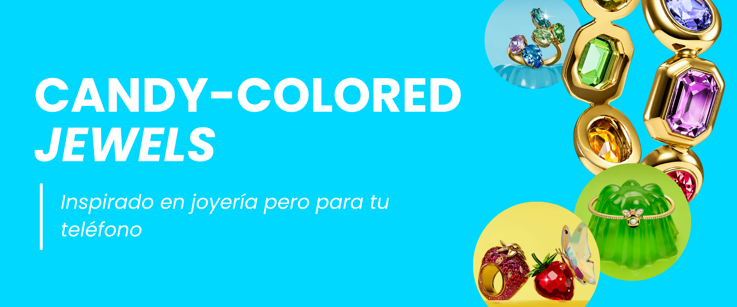 CANDY-COLORED JEWELS